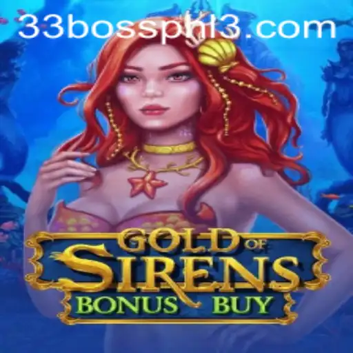 Discover the Enchanting World of GoldofSirensBonusBuy with 33bossphl
